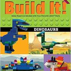 [DOWNLOAD] EPUB 📜 Build It! Dinosaurs: Make Supercool Models with Your Favorite LEGO