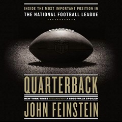 ACCESS [EPUB KINDLE PDF EBOOK] Quarterback: Inside the Most Important Position in the National Footb