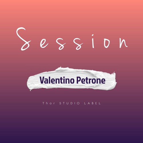 Stream Session Mix Valentino Petrone by Valentino Petrone | Listen online  for free on SoundCloud