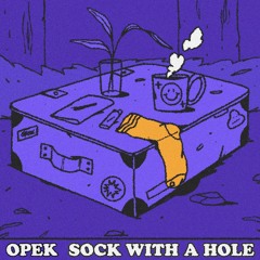 Opek - Sock With A Hole