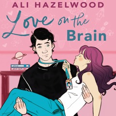 Love on the Brain by Ali Hazelwood, read by Brooke Bloomingdale (Audiobook extract)