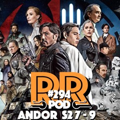 Andor S2 E7-9 - Rebellradion #294 - Maj 2025