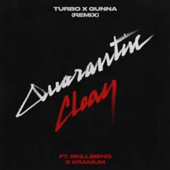 Gunna x Skillibeng x Kranium - Quarantine Clean (Remix)_ June 2020