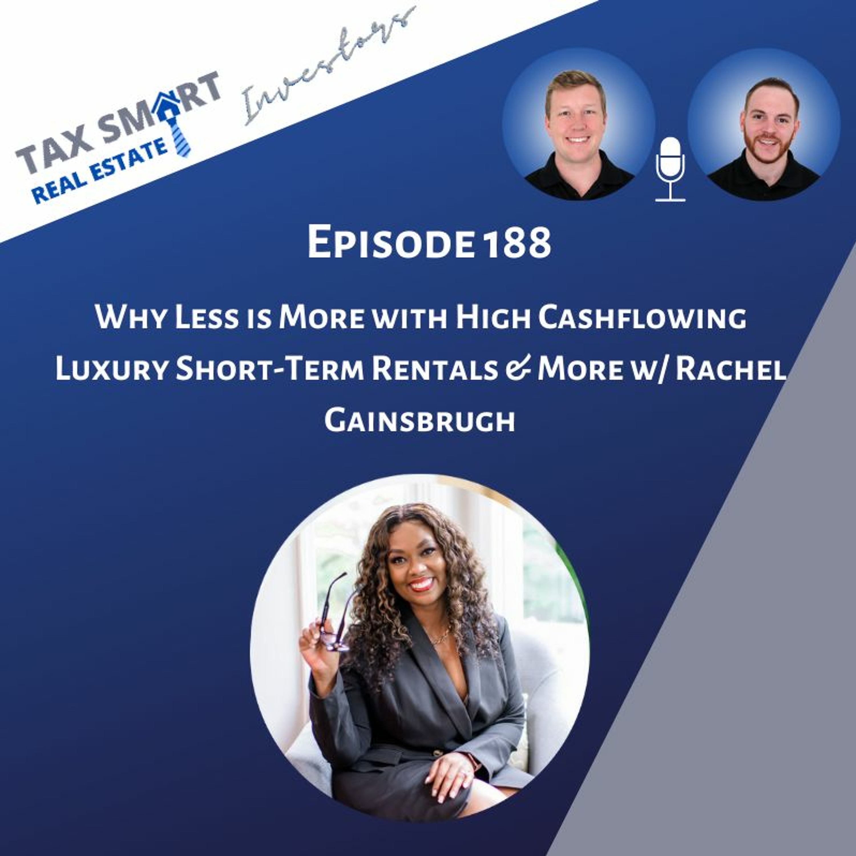 188. Why Less is More with High Cashflowing Luxury Short-Term Rentals & More w/ Rachel Gainsbrugh