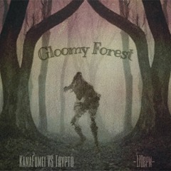 KanaFumei VS Trypto - Gloomy Forest -170