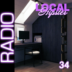 LOCAL HIPSTER RADIO VOL. 34 | Afrobeats, Amapiano, Edits