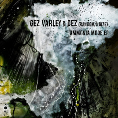 Dez (Random/Noize) - Drinking Ammonia (Gez Varley Remix)[Premiere I TCTT0005]