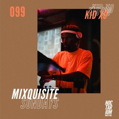 MIXQUISITE SUNDAYS 099│KID XO