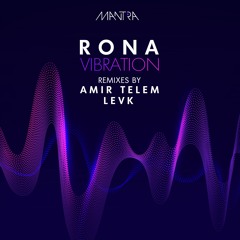 R O N A - Vibration EP (Incl. Amir Telem & LevK Remixes)