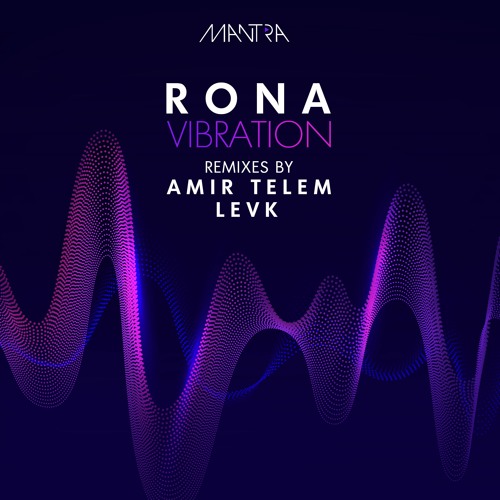 R O N A - Vibration EP (Incl. Amir Telem & LevK Remixes)