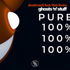 deamau5 & Rob Swire - Ghost 'n' Stuff (Pure 100% Remix)