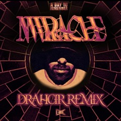 A Day To Remember - Miracle (DRAHCIR REMIX) FREE DL