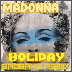 Holiday (BadBANG Remix)