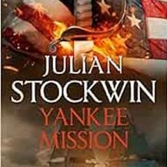 Access [KINDLE PDF EBOOK EPUB] Yankee Mission: Thomas Kydd 25 by Julian Stockwin ✏️