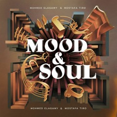 Soulful Harmonies for the Heart - (Mostafa Tito - Feat - Mohmed Elagamy) - Mood & Soul (Album)