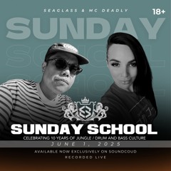 Sunday School [SEAGLASS feat. MC Deadly] 06.01.2025