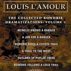 [VIEW] [EPUB KINDLE PDF EBOOK] The Collected Bowdrie Dramatizations: Volume 1 by  Louis L'Amour &  D
