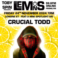 Lemons - Pt 097 - Crucial Todd Spotlight