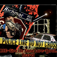 ACE~GIVE ME SOME LOVE-(prod.reeve)