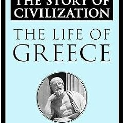 The Life of Greece: The Story of Civilization, Volume II BY Will Durant (Author) $E-book+ Full Book