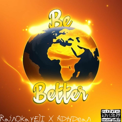 Be Better (ADHDean X RainOkayElI)
