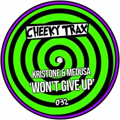 PREMIERE: Kristone (UK) & Medusa - Wont Give Up(Club Mix) [Cheeky Trax]