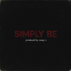 SIMPLY BE PRODUCED BY CASEY V
