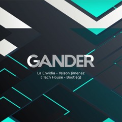 La Envidia - Yeison Jimenez - GANDER (Tech House - Bootleg)