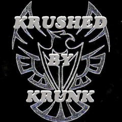 Krushed By Krunk - Universal Will
