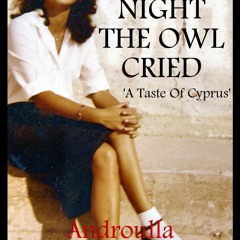 Read Book The Night The Owl Cried: A Taste of Cyprus