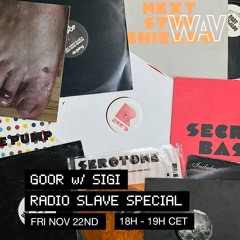 Goor w/ Sigi pres. Radio Slave Special at WAV | 22-11-24