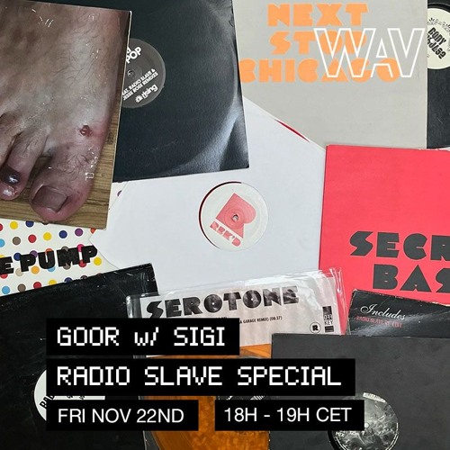 Goor w/ Sigi pres. Radio Slave Special at WAV | 22-11-24