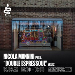 Nicola Mannini pres. Double Espressoul EP. 012 @ AAJA Radio