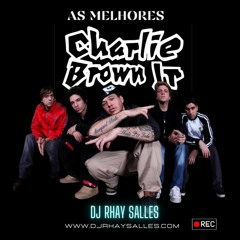 Playlist Mix ( Charlie Brown Jr. - As Melhores )DJ Rhay Salles ～♪♬