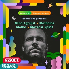 Sziget Fesztivál X Be Massive Night    Metha Dj Set X 2022.08.12. - Low quality live recordings