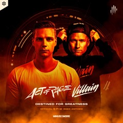 Act of Rage & Villain - Destined For Greatness (Official Epik 2024 Anthem)