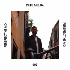 PERSPECTIVE MIX 002 - PETE MELBA
