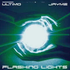 [PREMIERE] ULTIMO & JAYMZ - Flashing Lights