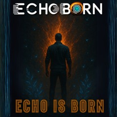 Echo is Born