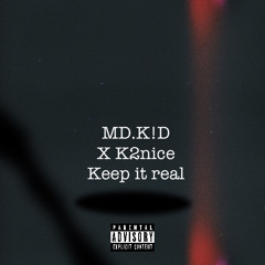 MD.K!D - Keep it real (Official audio