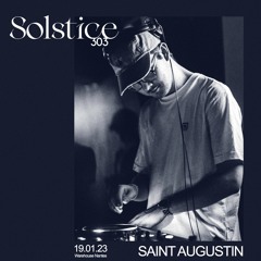 Saint Augustin - Solstice303 x Warehouse Nantes (19.01.2023)
