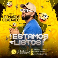 ESTAMOS LISTOS! - BY LEONARDO CUADRADO (GUARACHA 2024)