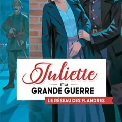 Télécharger eBook Le réseau des Flandres : Juliette et la Grande guerre - Tome 2 (French Edition)