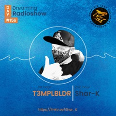 T3MPLBLDR, Shar-K - Day Dreaming Radioshow ep.156 | Deep House | Organic House | Soulful House