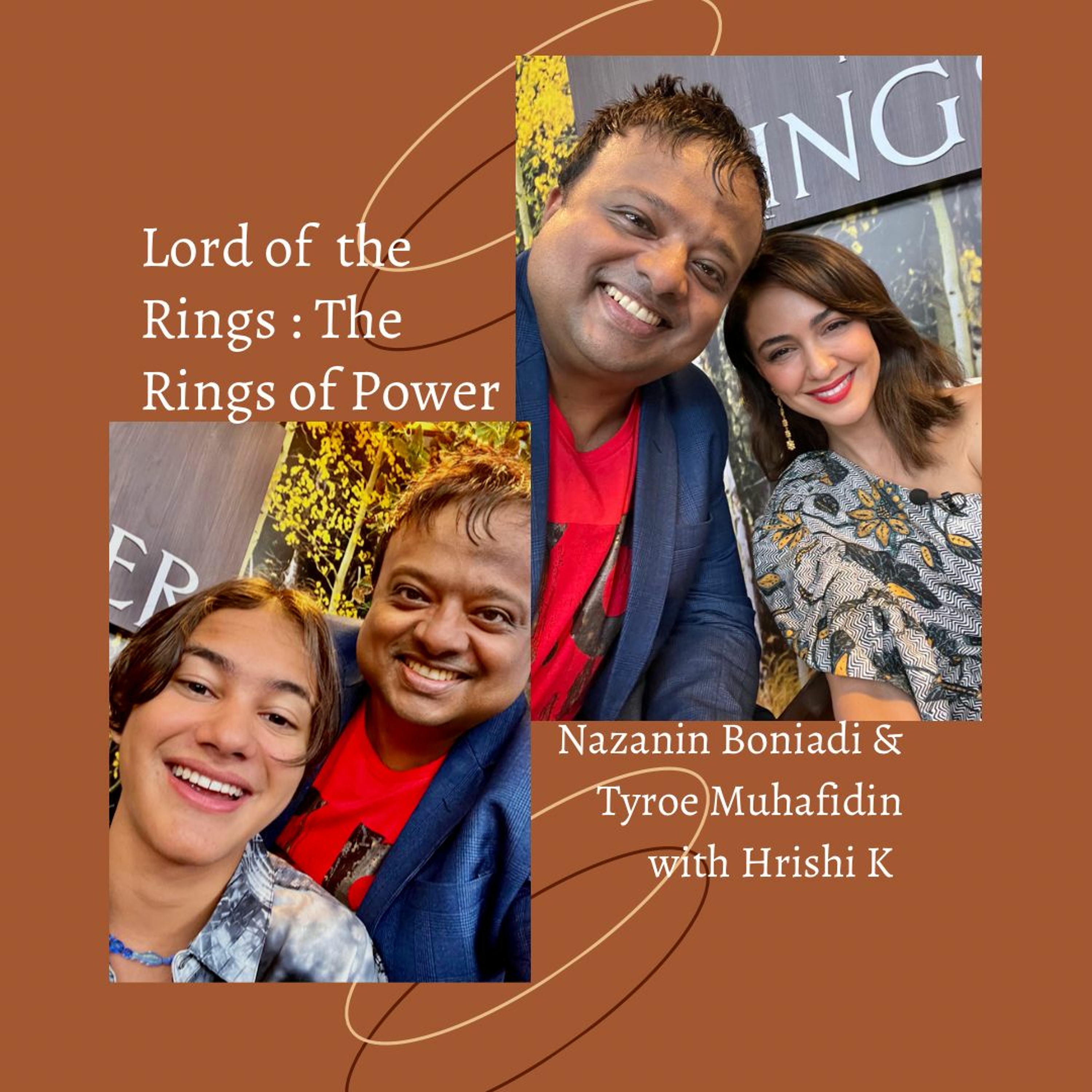 Nazanin Boniadi & Tyroe Muhafidin With Hrishi K - Lord Of The Rings : The Rings Of Power