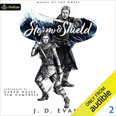 GET KINDLE 📘 Storm & Shield: Mages of the Wheel, Book 2 by  J.D. Evans,Tim Campbell,