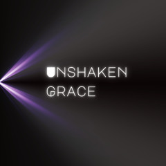 Unshaken Grace