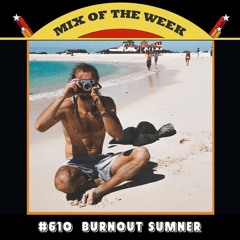 Mix of the Week #610: Burnout Sumner - Distant Summer Memory