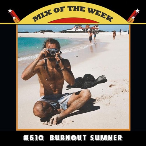 Stream Mix of the Week #610: Burnout Sumner - Distant Summer