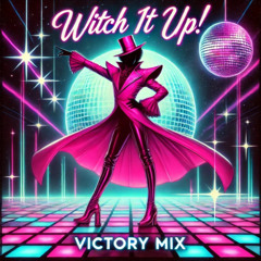 Witch It Up (Victory Mix)